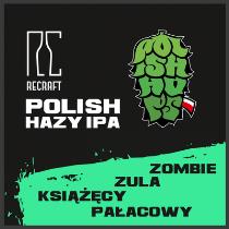 pivo POLISH HAZY IPA (Zula, Zombie, Książęcy & Pałacowy